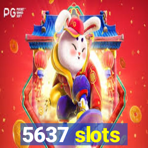 5637 slots